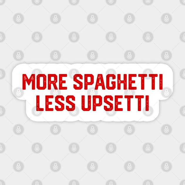 More Spaghetti Sticker by Litehouse Tees